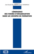 Cover: L'&eacute;mergence des formes d'organisation dans les groupes de formation - Cognition et Formation