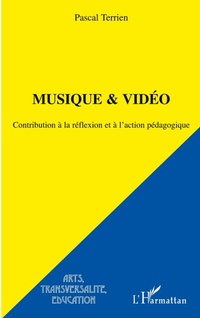 Enlarge image Cover: Musique et vidéo - Arts, transversalité, éducation