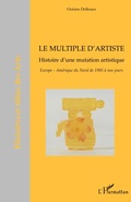 Cover: Le multiple d'artiste - Histoires et id&eacute;es des Arts