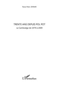 Cover: Trente ans depuis pol pot - le cambodge de 1979 a 2009 - Harmattan