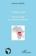 Cover: Congo-zaIre - eternel rebelle au consensus politique - Harmattan