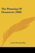 Cover: The Planning Of Ornament (1890) - Kessinger Publishing