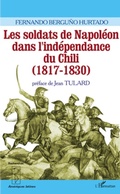 Cover: Les soldats de Napol&eacute;on dans l'ind&eacute;pendance du Chili (1817-1830) - Recherches et documents Am&eacute;riques latines