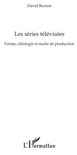 Cover: Les series televisees - forme, ideologie et mode de producti - Harmattan