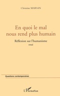 Cover: EN QUOI LE MAL NOUS REND PLUS HUMAIN - Questions contemporaines