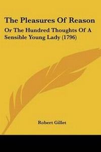 Enlarge image Cover: The Pleasures Of Reason - Kessinger Publishing