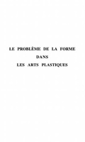 Cover: LE PROBLEME DE LA FORME DANS LES ARTS PLASTIQUES - Harmattan