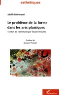 Cover: LE PROBL&Egrave;ME DE LA FORME DANS LES ARTS PLASTIQUES - Esth&eacute;tiques