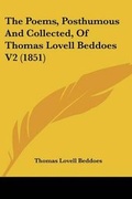 Cover: The Poems, Posthumous And Collected, Of Thomas Lovell Beddoes V2 (1851) - Kessinger Publishing Co