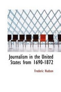 Bild: Journalism in the United States from 1690-1872 - BiblioLife