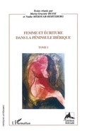 Cover: Femme et &eacute;criture dans la p&eacute;ninsule ib&eacute;rique - Critiques Litt&eacute;raires