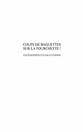 Cover: Coups de baguettes sur la fourchette ! - Harmattan