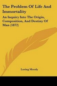 Enlarge image Cover: The Problem Of Life And Immortality - Kessinger Publishing