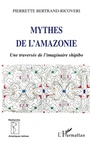 Cover: Mythes de l'Amazonie - Recherches et documents Amériques latines