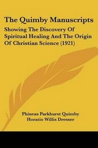Enlarge image Cover: The Quimby Manuscripts - Kessinger Publishing