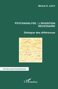 Cover: Psychanalyse: l'invention n&eacute;cessaire - &Eacute;tudes Psychanalytiques