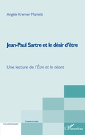 Cover: Jean-Paul Sartre et le d&eacute;sir d'&ecirc;tre - Commentaires philosophiques