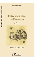 Cover: ENTRE MON R&Ecirc;VE ET J&Eacute;RUSALEM - Po&egrave;tes des cinq continents
