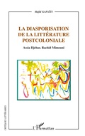 Cover: La diasporisation de la litt&eacute;rature post-coloniale - Critiques Litt&eacute;raires