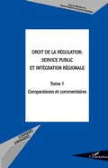 Cover: Droit de la r&eacute;gulation, service public et int&eacute;gration r&eacute;gion - Logiques Juridiques