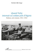 Cover: Quand Vichy internait ses soldats juifs d'Alg&eacute;rie - M&eacute;moires du XXe si&egrave;cle