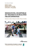 Cover: Migrances, diasporas et transculturalit&eacute;s francophones - &Eacute;tudes transnationales, francophones et compar&eacute;es