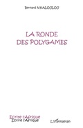 Cover: La ronde des polygames - &Eacute;crire l'Afrique