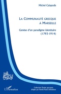 Cover: La Communaut&eacute; grecque &agrave; Marseille - &Eacute;tudes grecques