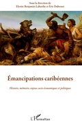 Cover: Emancipations carib&eacute;ennes - Editions L'Harmattan