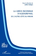 Cover: La Gr&egrave;ce inconnue d'aujourd'hui, de l'autre c&ocirc;t&eacute; du miroir - &Eacute;tudes grecques