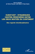 Cover: Ouest-Est : dynamiques centre-p&eacute;riph&eacute;rie entre les deux moiti&eacute;s du continent - Cahiers de la Nouvelle Europe