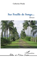 Cover: SUR FEUILLE DE SONGE   ROMAN - Lettres de l'Oc&eacute;an Indien