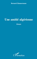 Cover: UNE AMITIE ALGERIENNE   ROMAN - Editions L'Harmattan