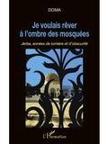 Cover: Je voulais rever a l'ombre des mosquees jerba annees de - Harmattan