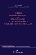 Cover: Enjeux &eacute;pist&eacute;mologiques et id&eacute;ologiques de la globalisation pour les sciences sociales - Editions L'Harmattan