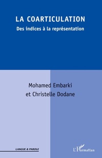 Enlarge image Cover: La coarticulation - Langue et parole - Recherches en Sciences du Langage