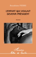 Cover: L'enfant qui voulait devenir pr&eacute;sident - Editions L'Harmattan
