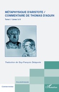 Cover: M&eacute;taphysique d'Aristote/ Commentaire de Thomas d'Aquin (Tome 1) - Commentaires philosophiques