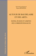 Cover: Autour de Baudelaire et des arts : - Histoires et id&eacute;es des Arts