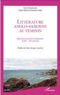 Cover: Litt&eacute;rature anglo-saxonne au f&eacute;minin - Des id&eacute;es et des femmes