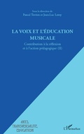 Cover: La voix et l'&eacute;ducation musicale - Arts, transversalit&eacute;, &eacute;ducation