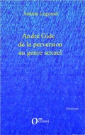 Cover: Andr&eacute; Gide : de la perversion au genre sexuel - Universit&eacute;s