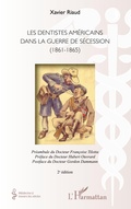 Cover: Les dentistes am&eacute;ricains dans la guerre de S&eacute;cession (1861-1865) - M&eacute;decine &agrave; travers les si&egrave;cles