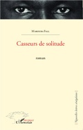 Cover: Casseurs de solitude - Harmattan S&eacute;n&eacute;gal