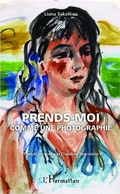 Cover: Prends-moi comme une photographie - Editions L'Harmattan