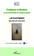 Cover: Pratiques ordinaires en travail social et m&eacute;dico-social - Les Ecrits de BUC Ressources