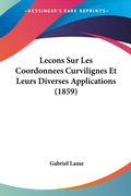 Bild: Lecons Sur Les Coordonnees Curvilignes Et Leurs Diverses Applications (1859) - Kessinger Publishing