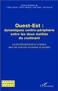 Cover: Ouest-Est : dynamiques centre-p&eacute;riph&eacute;rie entre les deux moiti&eacute;s du continent - Cahiers de la Nouvelle Europe