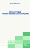 Cover: M&eacute;taphysique pour un nouvel existentialisme - Commentaires philosophiques