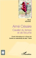 Cover: Aim&eacute; C&eacute;saire - Critiques Litt&eacute;raires